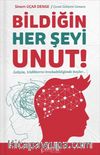 Bildiğin Her Şeyi Unut