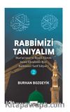 Rabbimizi Tanıyalım 2 & (Kur’an’ımız ve Resûl-i Ekrem (asm) Efendimiz Bize Rabbimizi Tarif Ediyor)