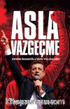 Asla Vazgeçme & Ekrem İmamoğlu’nun Yolculuğu