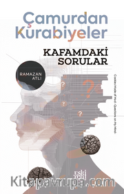 Çamurdan Kurabiyeler <br /> Kafamdaki Sorular