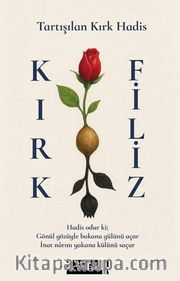 Tartışılan Kırk Hadis Kırk Filiz