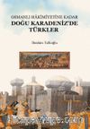 Osmanlı Hakimiyetine Kadar Doğu Karadeniz'de Türkler