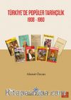 Türkiye'de Popüler Tarihçilik (1908-1960)