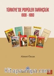 Türkiye'de Popüler Tarihçilik (1908-1960)