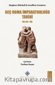 Geç Roma İmparatorluğu Tarihi M.S. 284-641