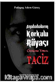Anababaların Korkulu Rüyası <br /> Çocuklara Yönelik Taciz