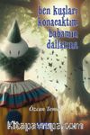 Ben Kuşları Konacaktım Babamın Dallarına
