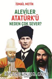 Aleviler Atatürk'ü Neden Çok Sever?