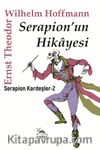 Serapion'un Hikayesi & Serapion Kardeşler 2