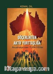 Göçerlikten Aktif Yurttaşlığa <br /> Avustralya'daki Türkiye'liler