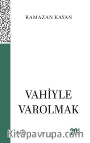 Vahiyle Varolmak