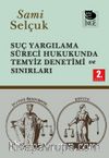 Suç Yargılama Süreci Hukukunda Temyiz Denetimi ve Sınırları