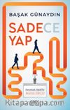 Sadece Yap & Kurumsal Hayatta Başarıya Giden Yol