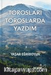 Torosları Toroslarda Yazdım