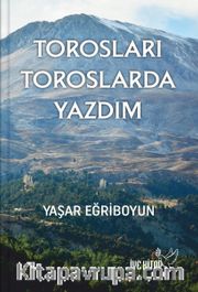 Torosları Toroslarda Yazdım