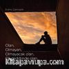 Olan, Olmayan, Olmayacak Olan, Ol! Dediğinde Olan... Sevgiliye