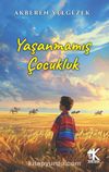 Yaşanmamış Çocukluk