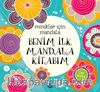 Minikler İçin Mandala / Benim İlk Mandala Kitabım