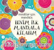 Minikler İçin Mandala / Benim İlk Mandala Kitabım
