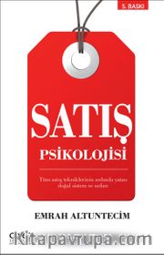Satış Psikolojisi <br /> Tüm Satış Tekniklerinin Ardında Yatan Doğal Sistem ve Sırları