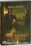 Troya’da Bekleyiş