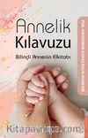 Annelik Kılavuzu & Bilinçli Annenin Elkitabı 