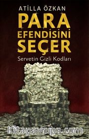Para Efendisini Seçer <br /> Servetin Gizli Kodları