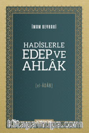 Hadislerle Edep Ve Ahlak [El-Âdab]