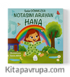 Notasını Arayan Hana