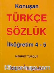 Konuşan Türkçe Sözlük <br /> İlköğretim 4-5