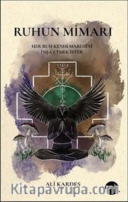 Ruhun Mimarı <br /> Her Ruh Kendi Mabedini İnşa Etmek İster