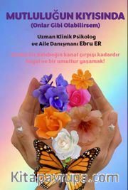 Mutluluğun Kıyısında <br /> Onlar Gibi Olabilirsem