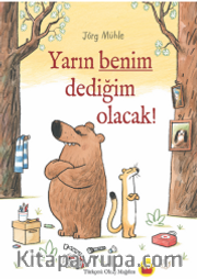 Yarın Benim Dediğim Olacak!