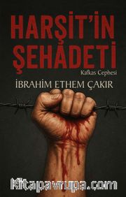Harşit’in Şehadeti <br /> Kafkas Cephesi