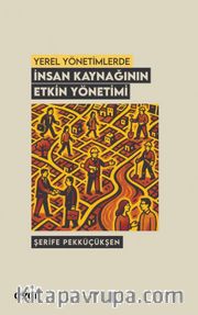 Yerel Yönetimlerde İnsan Kaynağının Etkin Yönetimi
