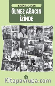Ölmez Ağacın İzinde 