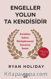 Engeller Yolun Ta Kendisidir