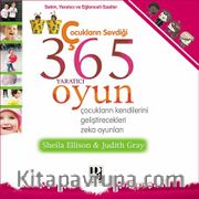Çocukların Sevdiği 365 Yaratıcı  Oyun <br /> Çocukların Kendilerini Geliştirecekleri Zeka Oyunları