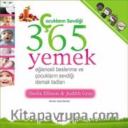 Çocukların Sevdiği 365 Yemek <br /> Eğlenceli Beslenme ve Çocukların Sevdiği Damak Tadları
