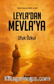 Leyla’dan Mevla’ya