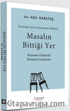 Masalın Bittiği Yer & Kadınlar İçin Dayanışma Rehberi Boşanma Hakkında Bilmeniz Gerekenler