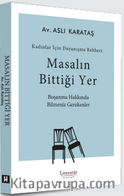 Masalın Bittiği Yer <br /> Kadınlar İçin Dayanışma Rehberi Boşanma Hakkında Bilmeniz Gerekenler