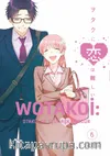 Wotakoi 6. Cilt / Otakular İçin Aşk Zordur