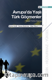Avrupa'da Yaşlı Türk Göçmenler: Sosyal Politika Önerileri