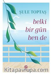 Belki Bir Gün Ben De