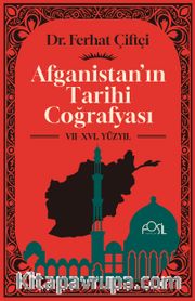 Afganistan’ın Tarihi Coğrafyası (VII-XVI. Yüzyıl)