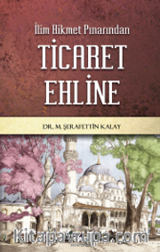 İlim Hikmet Pınarından Ticaret Ehline