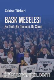 Bask Meselesi <br /> Bir Tarih Bir Otonomi Bir Sorun