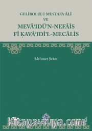 Gelibolulu Mustafa 'Âlî ve Meva'Idü'N-Nefais Fî Kava'ıdi'L-Mecalis