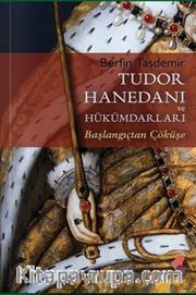 Tudor Hanedanı ve Hükümdarları